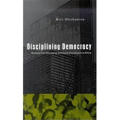 Disciplining Democracy: Development Discourse and Good Governance in Africa