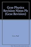 GCSE revision notes. Physics