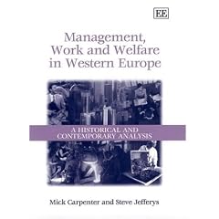 Management, Work and Welfare in Western Europe: A Historical and Contemporary Analysis