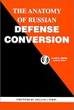 The Anatomy of Russian Defense Conversion