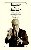 Ambler by Ambler. Eric Amblers Autobiographie.