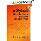 n-Nylons: Their Synthesis, Structure, and Properties by Shaul M. Aharoni