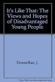 It's like that : the views & hopes of disadvantaged young people