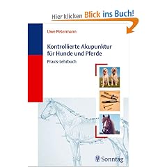 Kontrollierte Akupunktur f�r Hunde und Pferde: Praxis-Lehrbuch