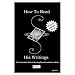 How To Read His Writings: The Unauthorized Guide to Decoding Edward Leedskalnin's Works