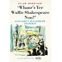 Whaur's Yer Wullie Shakespeare Noo: Scotland's Millennium Souvenir (Scottish Literature)