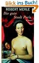 Die gute Stadt Paris: Roman (Fortune de France)