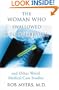 The Woman Who Swallowed a Toothbrush: And Other Weird Medical Case Histories
