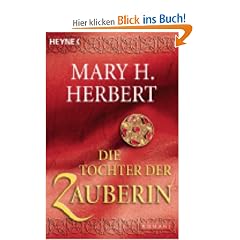 Die Tochter der Zauberin: Roman