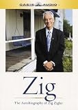 Zig: The Autobiography of Zig Ziglar