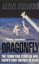 Dragonfly: The Terrifying Story of Mir, Earth's First Outpost in Space