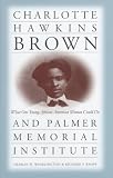 Review University of North Carolina Press  / Charlotte Hawkins Brown and Palmer Memorial Institute: What One Young African American Woman Could Do