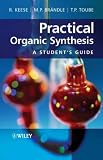 Practical Organic Synthesis: A Student`s Guide