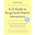 A-z Guide to Drug-herb-vitamin Interactions (Paperback)