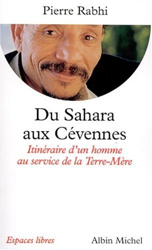 City Travel Guides Discounted  Livres : Du Sahara aux Cévennes : Itinéraire d'un homme au service de la Terre-Mère