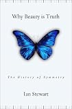 Why Beauty Is Truth: The History of Symmetry
