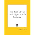 The Book of the Dead: Egypt's Holy Scripture by Charles F. Horne