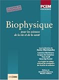 Biophysique : Pour les sciences de la vie et de la santé