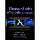 Ultrasound Atlas of Vascular Diseases by Carol A. Krebs, Vishan L. Giyanani, and Ronald L. Eisenberg