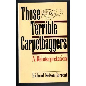 Those Terrible Carpetbaggers: A Reinterpretation