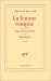 La Femme rompue, précédé de "L'Âge de discrétion" et de "Monologue" (Broché)