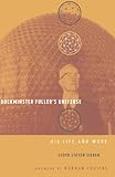 Buckminster Fuller's Universe: His Life and Work