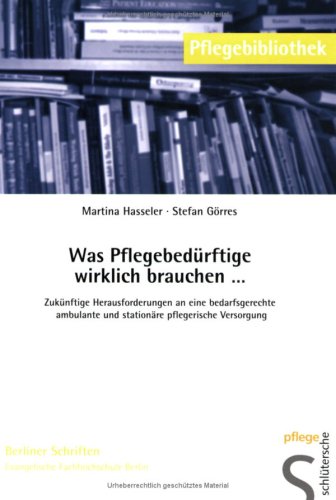 Was Pflegebed�rftige wirklich brauchen . . .