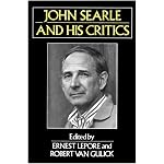John Searle and His Critics (Philosophers and Their Critics) book cover