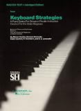 Keyboard Strategies: A Piano Series for Group or Private Instruction Created for the Older Beginner