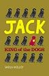 Jack: King of the Dogs