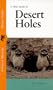 A Field Guide to Desert Holes