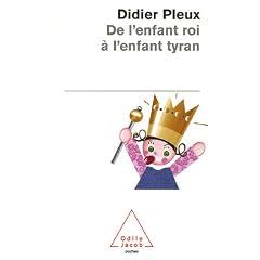 De l'enfant roi � l'enfant tyran