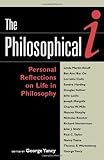 The Philosophical I: Personal Reflections on Life in Philosophy