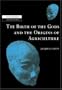 The Birth of the Gods and the Origins of Agriculture (New Studies in Archaeology)