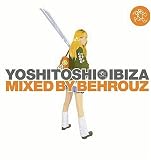 Yoshitishi: Ibiza (Mixed By DJ Behrouz) [Us Import]