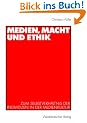 Medien, Macht und Ethik. Zum Selbstverh�ltnis der Individuen in der Medienkultur