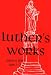 Book Luther's Works Lectures on Genesis/Chapters 21-25 (Luther's Works)