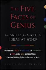 The Five Faces of Genius: Creative Thinking Styles to Succeed at Work