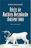 Récits de Mathieu Mestokosho, chasseur innu