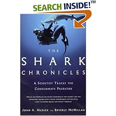 The Shark Chronicles: A Scientist Tracks the Consummate Predator