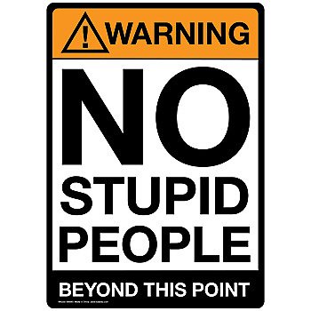 Warning No Stupid People Beyond This Point Tin Sign Predrilled for Hanging