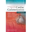 Introductory Guide to Cardiac Catheterization by Arman T Askari, Medhi H Shishehbor, Adrian W Messerli, and Ronnier J Aviles