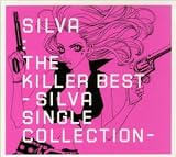 The Killer Best~SILVA SINGLE COLLECTION~