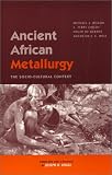Ancient African Metallurgy: The Sociocultural Context: The Sociocultural Context