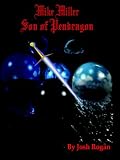 Mike Miller, Son of Pendragon