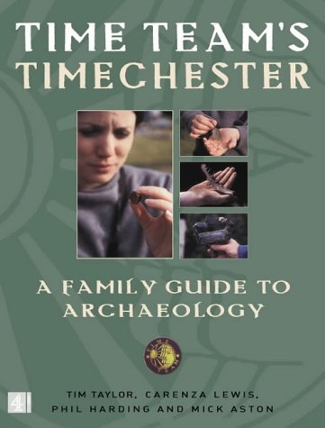 "Time Team's" Timechester: A Companion to Archaeology