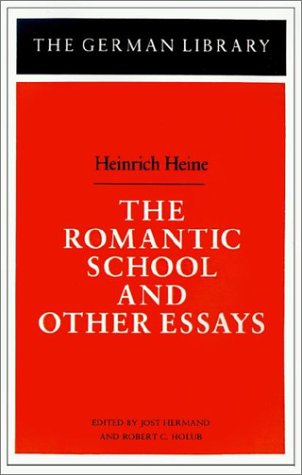 the romantic school and other essays heinrich heine german library