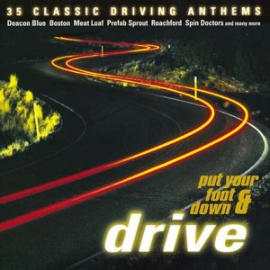 CD-Charts  Search : Put Your Foot Down and Drive: 35 Classic Driving Anthems