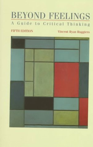 Beyond Feelings: A Guide to Critical Thinking