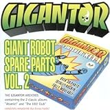 Gigantor - Giant Robot Spare Parts V.2 ( Audio CD ) - B0002F4NQK